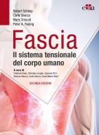 Fascia. Il sistema tensionale del corpo umano di Robert Schleip, Carla Stecco, Mark Driscoll edito da Edra