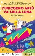 L'unicorno Artù va sulla Luna. Stampatello maiuscolo. Ediz. a colori di Raffaella Bolaffio edito da Emme Edizioni