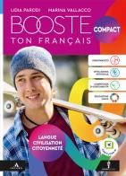 Booste ton francais Compact. Langue Civilisation Citoyenneté. Per le Scuole superiori. Con e-book. Con espansione online di Lidia Parodi, Marina Vallacco edito da Minerva Scuola
