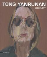 Tong Yan Runan. Forme del tempo-Forms of time. Catalogo della mostra (Bologna, 8 giugno-2 settembre 2017). Ediz. a colori edito da Silvana