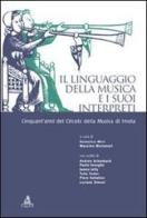 Il linguaggio della musica e i suoi interpreti. Cinquant'anni del circolo della musica di Imola edito da CLUEB