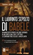 Il labirinto sepolto di Babele di Francisco J. De Lys edito da Newton Compton Editori