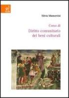 Corso di diritto comunitario dei beni culturali di Silvia Manservisi edito da Aracne