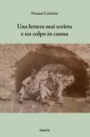 Una lettera mai scritta e un colpo in canna di Noemi Cristino edito da Gruppo Albatros Il Filo