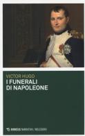 I funerali di Napoleone di Victor Hugo edito da Mimesis