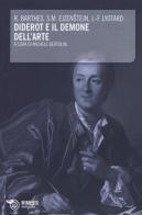 Diderot e il demone dell'arte di Roland Barthes, Sergej M. Ejzenstejn, J. François Lyotard edito da Mimesis