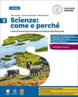 Scienze: come e perché. Per la Scuola media. Con e-book. Con espansione online vol. 3 di Aldo Acquati, Carmen De Pascale, Valeria Semini edito da Loescher