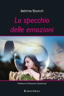 Lo specchio delle emozioni di Sabrina Riccioli edito da Aletti