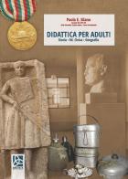 Didattica per adulti. Storia, educazione civica, geografia di Paola E. Silano edito da Delta 3