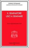 Il seminatore uscì a seminare. Lettere agli amministratori locali di Dionigi Tettamanzi edito da Centro Ambrosiano