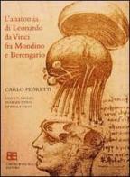 L' anatomia di Leonardo. Fra Mondino e Berengario di Carlo Pedretti edito da Grantour