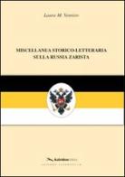 Miscellanea storico-letteraria sulla Russia zarista di Laura M. Venniro edito da Kaleidon