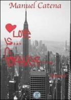Love is... forever. Ediz. italiana di Manuel Catena edito da Youcanprint