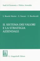 Il sistema dei valori e la strategia aziendale di Silvio Bianchi Martini, Elisabetta Rocchiciolli, Edoardo Forconi edito da Giappichelli