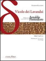 Vicolo dei lavandai. Dialogo con-Conversation with Arnaldo Pomodoro. Ediz. bilingue di Flaminio Gualdoni edito da con-fine edizioni