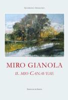 Miro Gianola. Il mio canavese di Gianfranco Schialvino edito da GS Editrice