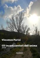 Gli incerti sentieri dell'anima di Vincenzo Parisi edito da Swanbook