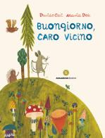 Buongiorno, caro vicino di Davide Calì, Maria Dek edito da AnimaMundi Edizioni