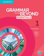 Grammar and beyond. Essentials. Level 1. Student's book. Per le Scuole superiori. Con espansione online di Randi Reppen edito da Cambridge