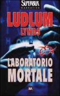 Laboratorio mortale di Robert Ludlum, Gayle Lynds edito da Rizzoli