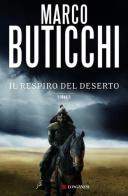 Il respiro del deserto di Marco Buticchi edito da Longanesi