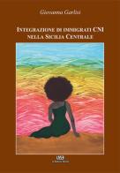 Integrazione di immigrati CNI nella Sicilia Centrale di Giovanna Garlisi edito da La Moderna