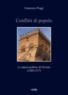 Conflitti di popolo. Lo spazio politico di Orvieto (1280-1337) di Francesco Poggi edito da Viella