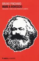 Marx a rovescio di Bruno Pinchard edito da Mimesis