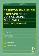 Creditori finanziari e banche nella composizione negoziata. Ruoli e responsabilità. L'autore risponde. Con aggiornamento online di Livia De Gennaro edito da Dike Giuridica