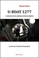 U-Boat 1277 3 giugno 1945, cronaca di una deriva di Renzo Sicco edito da Aletti