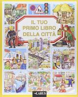 Il tuo primo libro della città edito da Larus