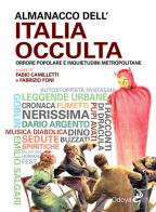 Almanacco dell'Italia occulta. Orrore popolare e inquietudini metropolitane edito da Odoya