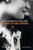 Il mito di una donna. Nuova ediz. di Lou Andreas-Salomé edito da Pgreco