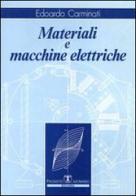 Materiali e macchine elettriche di Edoardo Carminati edito da Esculapio
