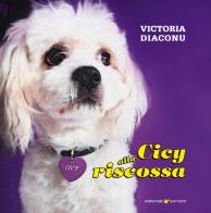 Cicy alla riscossa di Victoria Diaconu edito da Sometti