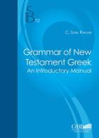 Grammar of the New testament greek. An introductory manual di Clifard Sunil Ranjar edito da Pontificio Istituto Biblico