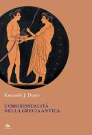 L' omosessualità nella Grecia antica di Kenneth J. Dover edito da Editoriale Jouvence