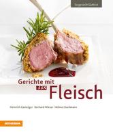 Gerichte mit 33 x Fleisch di Heinrich Gasteiger, Gerhard Wieser, Helmut Bachmann edito da Athesia