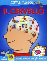 Il cervello. Con adesivi. Ediz. illustrata di Cinzia Bonci, Agostino Traini edito da Franco Cosimo Panini