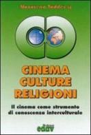 Cinema, culture, religioni. Il cinema come strumento di conoscenza interculturale di Nazareno Taddei edito da EDAV