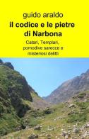 Il codice e le pietre di Narbona di Guido Araldo edito da ilmiolibro self publishing