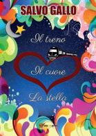 Il treno, il cuore, la stella di Salvo Gallo edito da Youcanprint