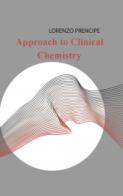 Approach to clinical chemistry di Lorenzo Prencipe edito da Montabone