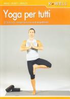Yoga per tutti. Elasticità, respirazione ed equilibrio. Con DVD di Donato De Bartolomeo edito da Elika