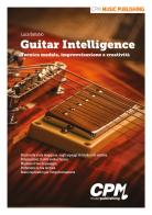 Guitar Intelligence. Tecnica modale, improvvisazione e creatività di Luca Ballabio edito da Mussida Music Publishing