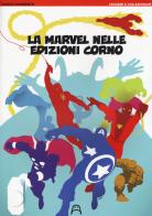 La Marvel nelle edizioni Corno di Danilo Chiomento edito da Allagalla