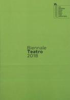 Biennale teatro 2018. Atto secondo: attore-performer. Ediz. italiana e inglese edito da La Biennale di Venezia