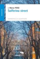 Solferino street di Marco Fossi edito da Liberodiscrivere edizioni