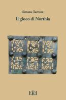 Il gioco di Northia di Simone Tarrone edito da Edizioni Espera