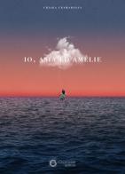 Io, Asia e Amélie di Chiara Cramarossa edito da Giacovelli Editore